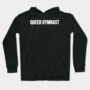 QUEER GYMNAST (White - one line) Hoodie